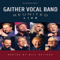 Gaither Vocal Band Reunited Live