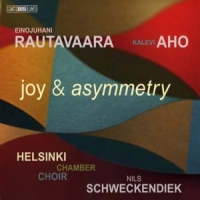 Helsinki Chamber Choir Rautavaara & Aho: Joy And Asymmetry