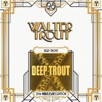 Trout, Walter Deep Trout =25th Anniversary Edition= // 2lp 180gr.