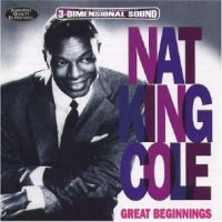 Cole, Nat King Great Beginnings