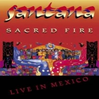 Santana Sacred Fire  Live In Mexico