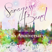 Saragossa Band 40th Anniversary