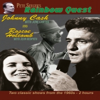 Cash, Johnny & Roscoe Holcombe Pete Seeger's Rainbow Quest
