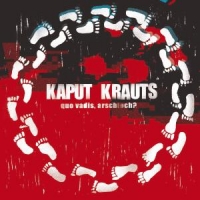 Kaput Krauts Quo Vadis, Arschloch