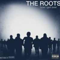 Roots How I Got Over -pd-