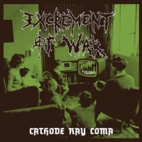Excrement Of War Cathode Ray Coma