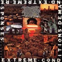 Brutal Truth Extreme Conditions Demand Extreme Responses