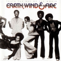 Earth, Wind & Fire That S The Way Of The World