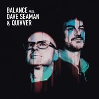 Dave Seaman & Quivver Balance Presents Dave Seaman & Quiv