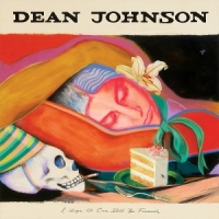 Johnson, Dean I Hope We Can Still Be Friends