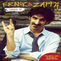 Zappa, Frank Summer '82: When Zappa Came To Sicily