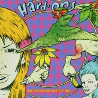 Hard-ons Most People Are A Waste Of Time