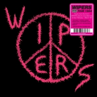 Wipers Wipers (aka Wipers Tour  84)
