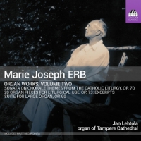 Lehtola, Jan Marie Joseph Erb: Organ Works, Volume Two