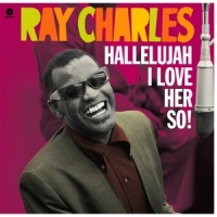 Charles, Ray Hallelujah I Love Her So!