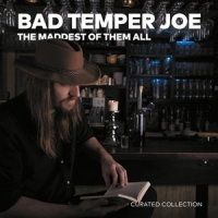 Bad Temper Joe The Maddest Of Them All  Curated Co