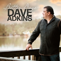 Dave Adkins Better Days