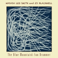 Wadada Leo Smith & Ed Blackwell The Blue Mountain S Sun Drummer