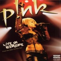 Pink P!nk: Live In Europe