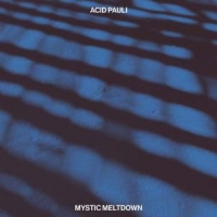Pauli, Acid Mystic Meltdown