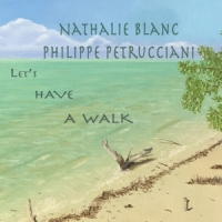 Petrucciani, Philippe -& Nathalie Bl Let S Have A Walk