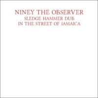 Niney The Observer Sledgehammer Dub In The Street Of Jamaica -coloured-