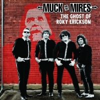 Muck & The Mires The Ghost Of Roky Erickson