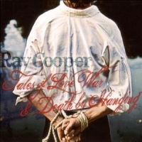 Cooper, Ray Tales Of Love, War & Death By Hangin