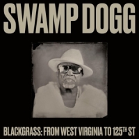 Swamp Dogg Blackgrass: From West Virginia To 125th St