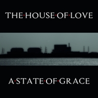 House Of Love A State Of Grace