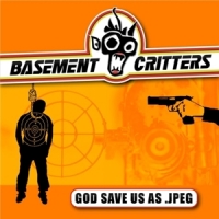 Basement Critters God Saves Us As Jpegs