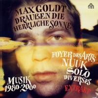 Goldt, Max Draussen Die Herrliche Sonne (extra