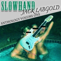 Slowhand Jack Labgold Anthology Volume One