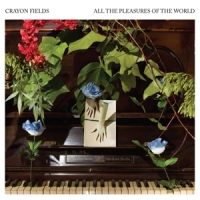 Crayon Fields All The Pleasures Of The World (blu