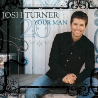 Turner, Josh Your Man