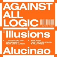 Against All Logic Illusions Of Shameless Abundance/alucinao