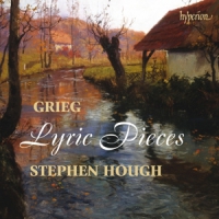 Hough, Stephen Grieg  Lyric Pieces