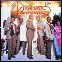 Dramatics, The Anytime, Anyplace