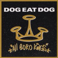 Dog Eat Dog All Boro Kings - 25th Anniversary