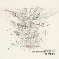 Lehman, Steve / Orchestre National De Jazz Ex-machina