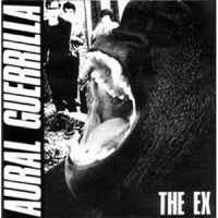 Ex, The Aural Guerrilla