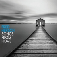 Hersch, Fred Songs From Home
