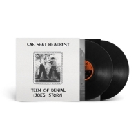 Car Seat Headrest Teens Of Denial: Joe's Story