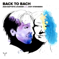 Jean Baptiste Loussier Back To Bach