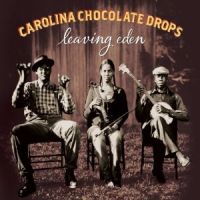 Carolina Chocolate Drops Leaving Eden
