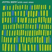 Hipp, Jutta & Zoot Sims Jutta Hipp With Zoot Sims (rvg)