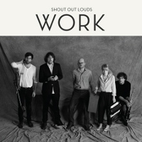 Shout Out Louds Work