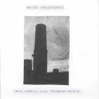 Connelly, Chris White Phosphorus (plays Throbbing G