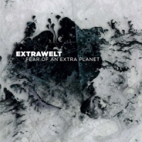 Extrawelt Fear Of An Extra Planet