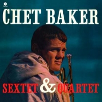 Baker, Chet Chet Baker Sextet & Quartet